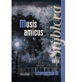 Musis amicus - Lužanská mše III - 2. vydání