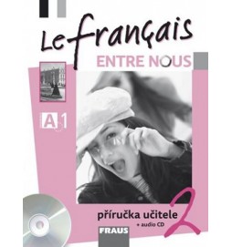 Le francais ENTRE NOUS 2 - příručka učitele + CD