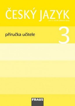 Český jazyk 3 pro ZŠ - příručka učitele - kolektiv autorů