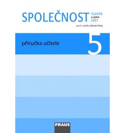 Člověk a jeho svět - Společnost 5 pro ZŠ - příručka učitele