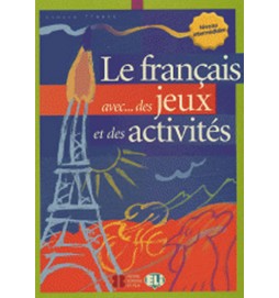 Le français avec... des jeux et des activités - Niveau intermédiaire