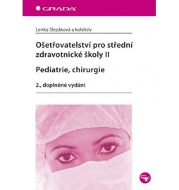 Ošetřovatelství pro střední zdravotnické školy II – Pediatrie, chirurgie