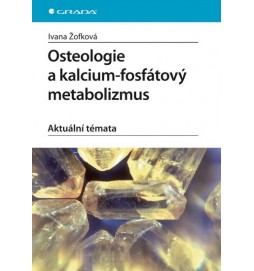 Osteologie a kalcium-fosfátový metabolizmus. Aktuální témata