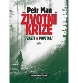 Životní krize, zažít a povstat - Praktická životní filozofie