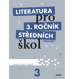 Literatura pro 3. ročník SŠ - pracovní sešit  (zkrácená verze)