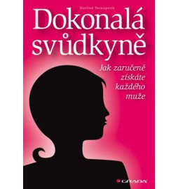 Dokonalá svůdkyně - Jak zaručeně získáte každého muže