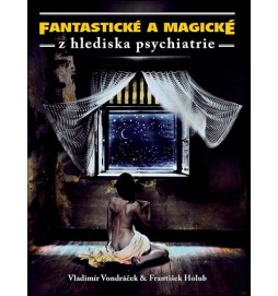 Fantastické a magické z hlediska psychiatrie - 2. vydání