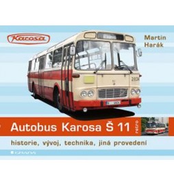 Autobus Karosa Š 11 - historie, vývoj, technika, jiná provedení