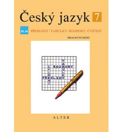 Český jazyk 7/III. díl - Přehledy, tabulky, rozbory, cvičení