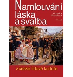 Namlouvání, láska a svatba v české lidové kultuře