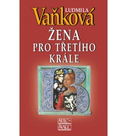 Žena pro třetího krále - Královna Richenza - 4. vydání