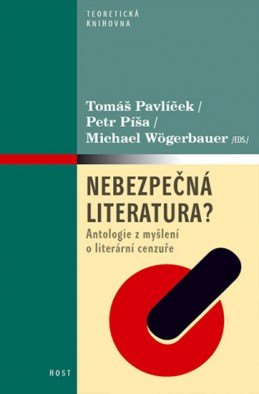 Nebezpečná literatura? - Antologie z myšlení o literární cenzuře - Pavlíček a kolektiv Tomáš