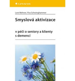 Smyslová aktivizace v péči o seniory a klienty s demencí