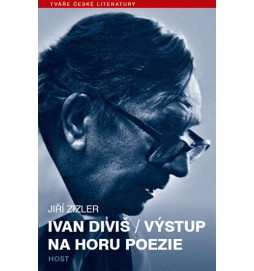 Ivan Diviš - Výstup na horu poezie