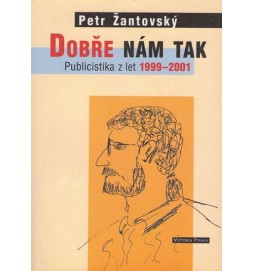 Dobře nám tak - Publicistika z let 1999-2001