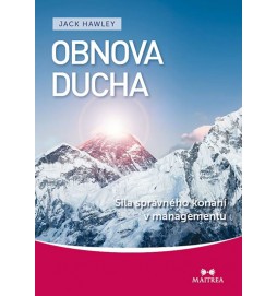 Obnova ducha - Síla správného konání v managementu