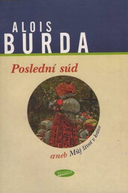 Poslední súd aneb Můj život v kritice - Burda Alois