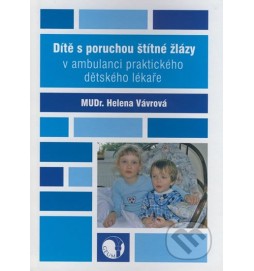 Dítě s poruchou štítné žlázy v ambulanci praktického dětského lékaře