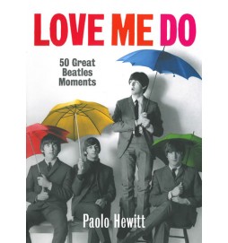 Love Me Do – 50 největších milníků kariéry Beatles