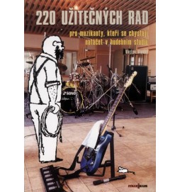 220 užitečných rad pro muzikanty, kteří se chystají natáčet ve studiu