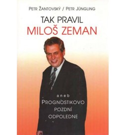 Tak pravil Miloš Zeman aneb Prognostikovo pozdní odpoledne