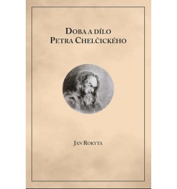 Doba a dílo Petra Chelčického