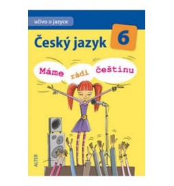 Český jazyk 6 - Máme rádi češtinu