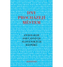 Dny procházejí městem - Antologie současných slovenských básníků