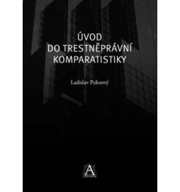 Úvod do trestněprávní komparatistiky