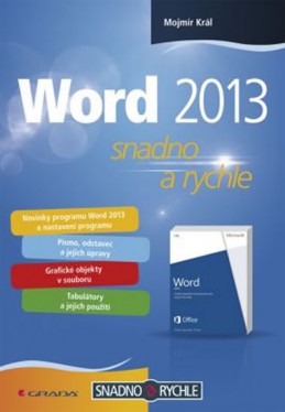 Word 2013 - snadno a rychle - Král Mojmír