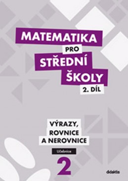 Matematika pro SŠ - 2. díl (učebnice) - Cizlerová M. a kolektiv