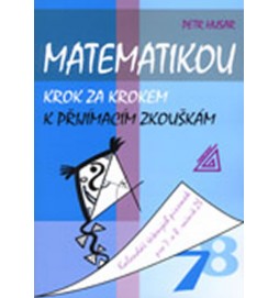 Matematikou krok za krokem k přijímacím zkouškám/Kalendář řešených písemek pro 7.a 8. ročník ZŠ