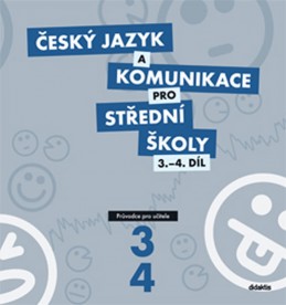Český jazyk a komunikace pro SŠ 3.-4.díl (průvodce učitele) - kolektiv autorů