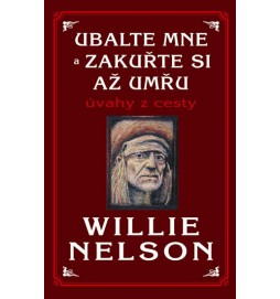 Ubalte mne a zakuřte si až umřu - Úvahy z cesty