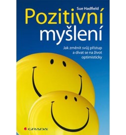 Pozitivní myšlení - Jak změnit svůj přístup a dívat se na život optimisticky