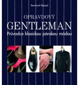 Opravdový gentleman - Průvodce klasickou pánskou módou