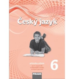 Český jazyk 6 pro ZŠ a víceletá gymnázia - příručka učitele /nová generace/