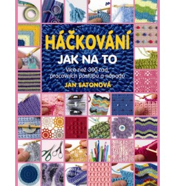 Háčkování - Jak na to - Více než 300 rad, pracovních postupů a nápadů