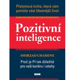 Pozitivní inteligence - Přelomová kniha, která vám pomůže vést šťastnější život