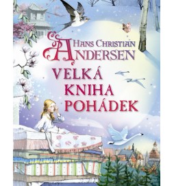 Hans Christian Andersen - Velká kniha pohádek