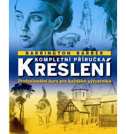 Kompletní příručka kreslení - Profesionální kurs pro každého výtvarníka