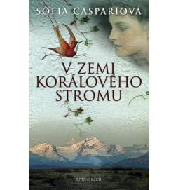 Argentinská sága 1: V zemi korálového stromu