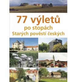 77 výletů po stopách Starých pověstí českých