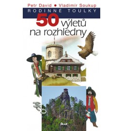 Rodinné toulky: 50 výletů na rozhledny