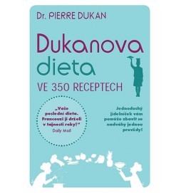 Dukanova dieta ve 350 receptech