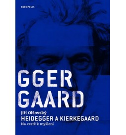 Heidegger a Kierkegaard - Na cestě k myšlení