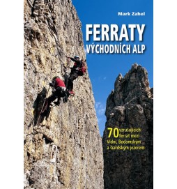 Ferraty Východních Alp - 70 vzrušujících ferrat mezi Vídní, Bodamským a Gardským jezerem