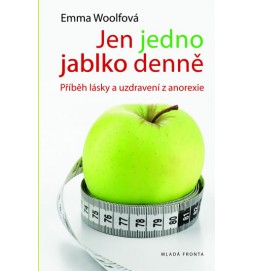 Jen jedno jablko denně - Příběh lásky a uzdravení z anorexie