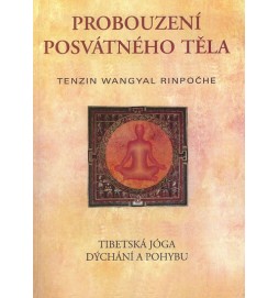 Probuzení posvátného těla - Tibetská jóga dýchání a pohybu