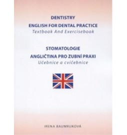 Stomatologie - Angličtina pro zubní praxi - učebnice a cvičebnice / Dentistry English for Dental practice - Textbook And Exercisebook